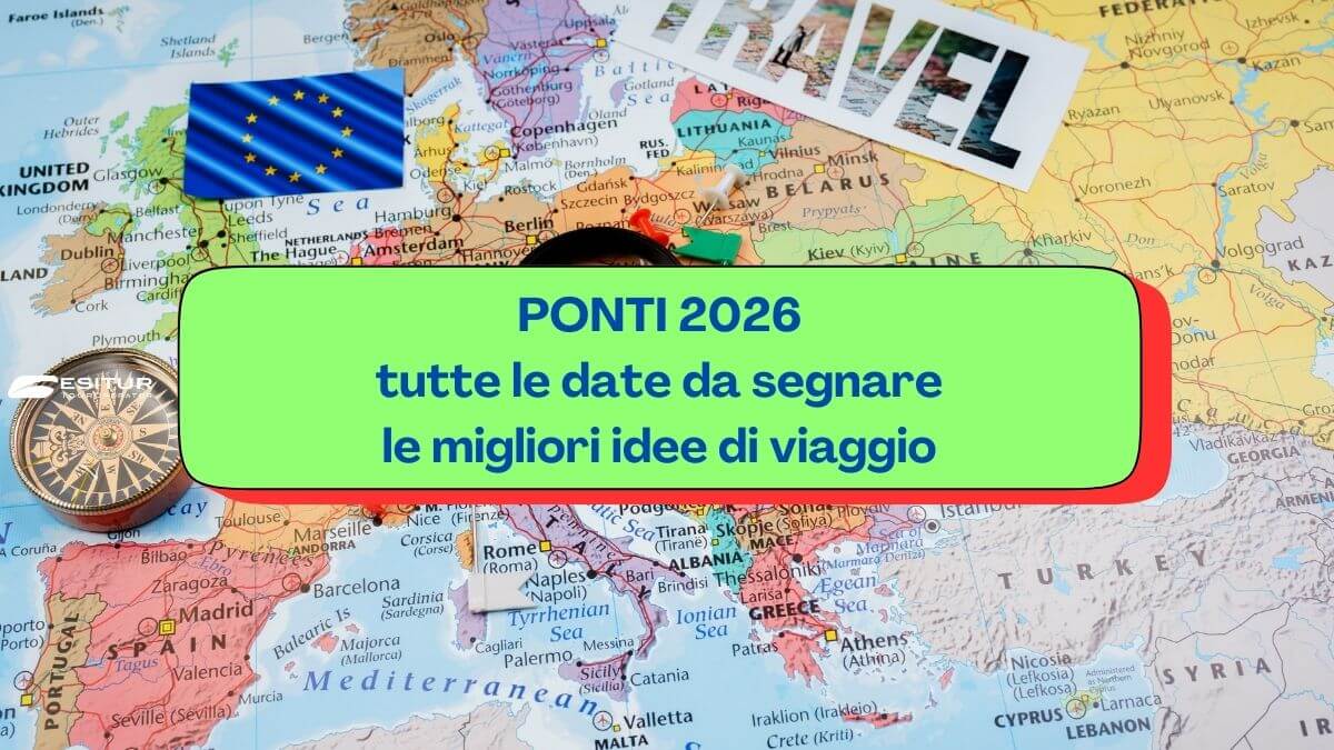 Viaggi organizzati ESITUR | Ponti 2026 tutte le date da segnare viaggio